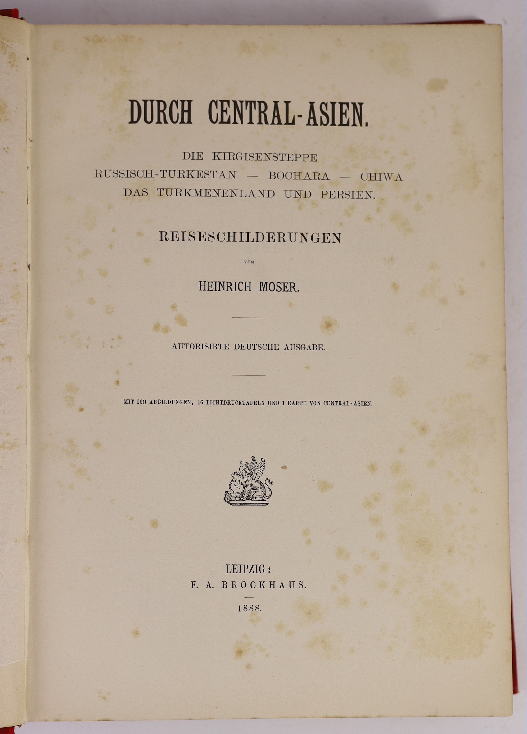 Moser, Heinrich, the Younger - Durch Central-Asian, 4to, pictorial cloth, with portrait frontis and 16 plates, a large folding map at rear, with a tear, F.A. Brockhaus, Leipzig, 1888